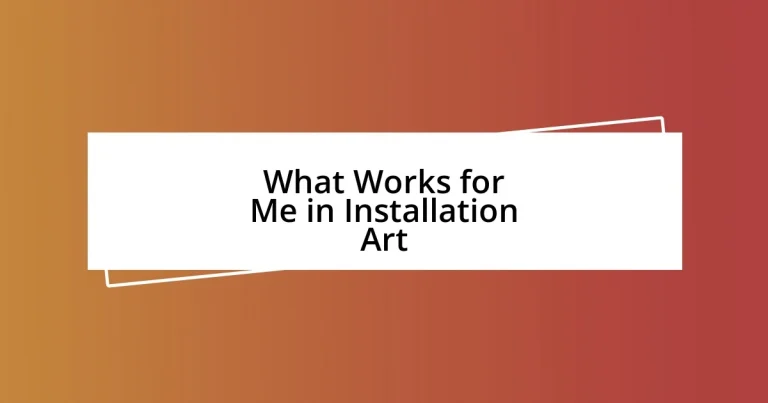 What Works for Me in Installation Art