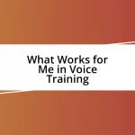 What Works for Me in Voice Training