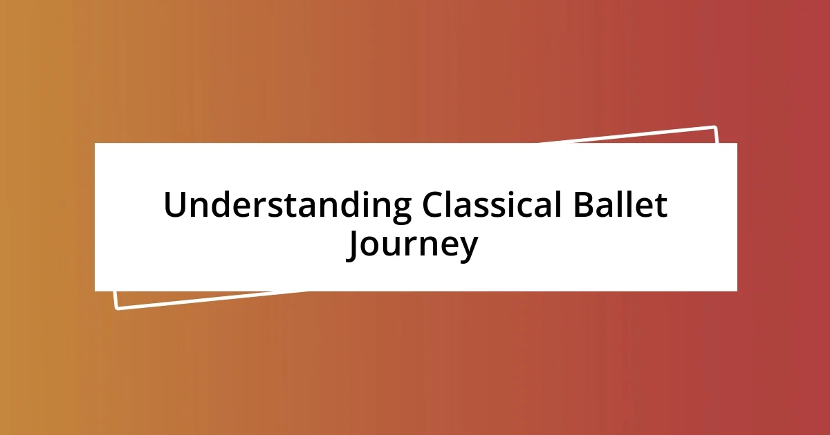 Understanding Classical Ballet Journey