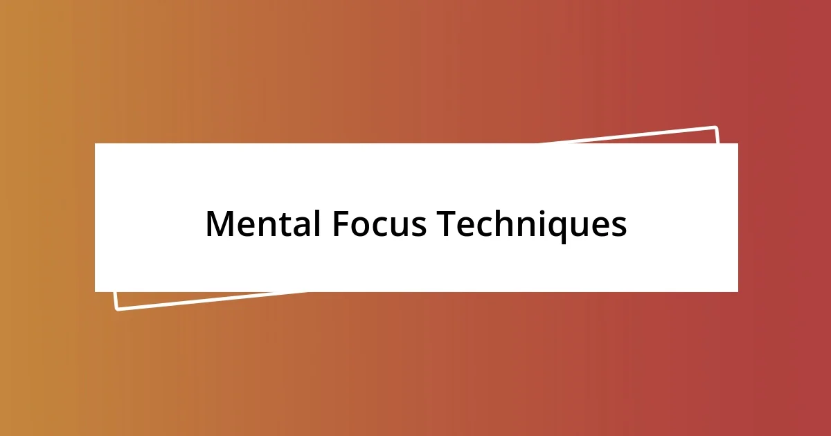 Mental Focus Techniques