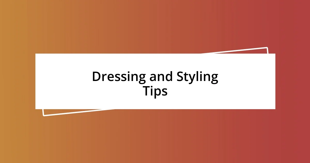 Dressing and Styling Tips