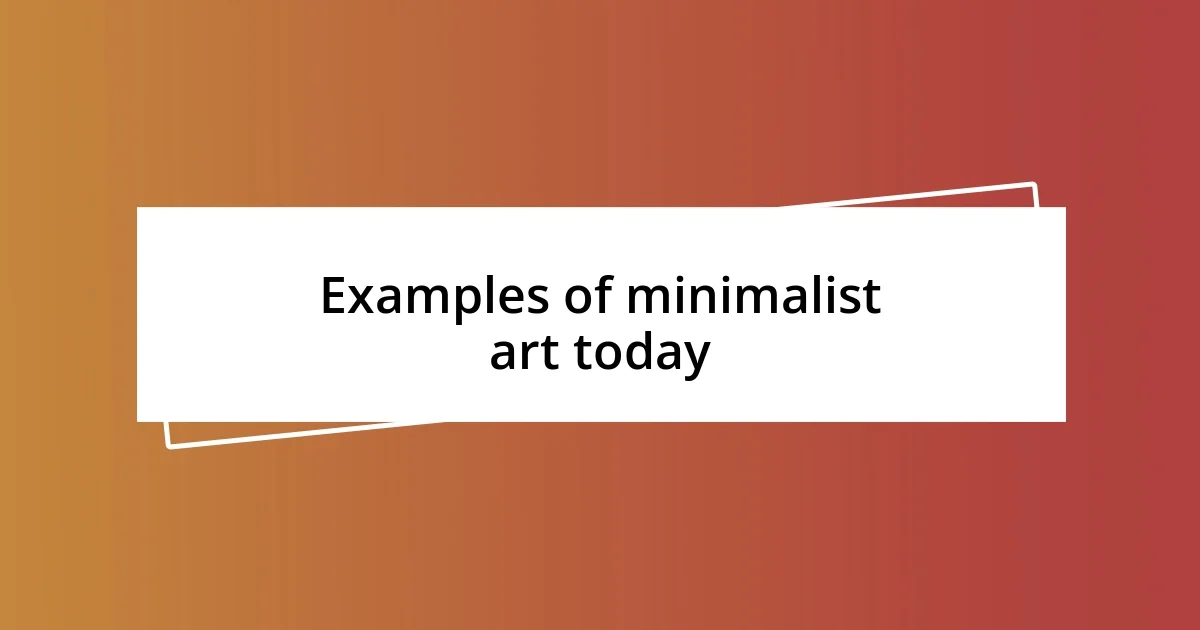 Examples of minimalist art today