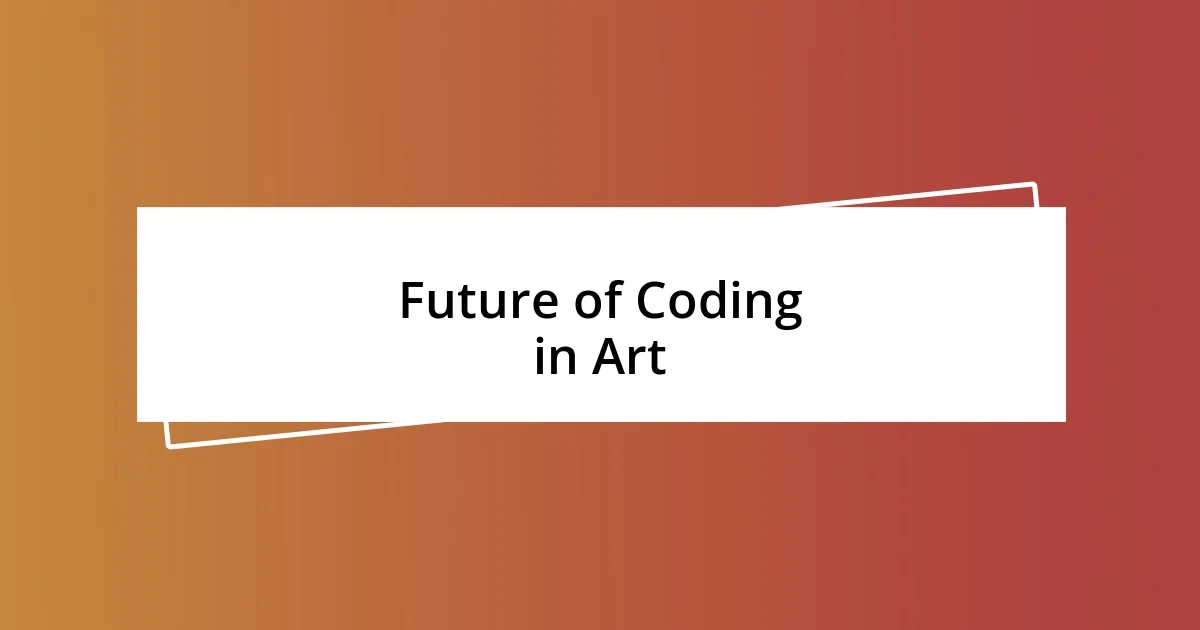 Future of Coding in Art