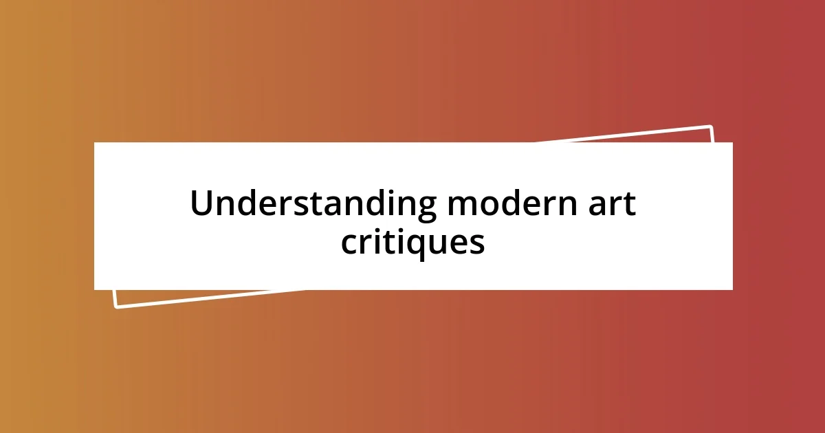 Understanding modern art critiques