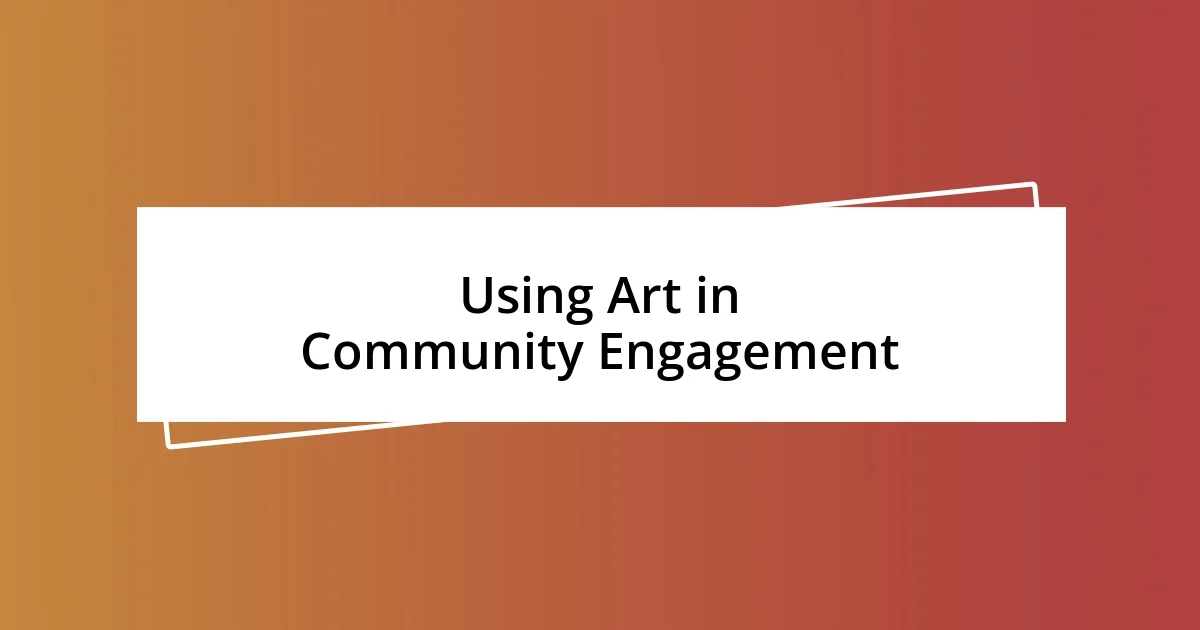 Using Art in Community Engagement