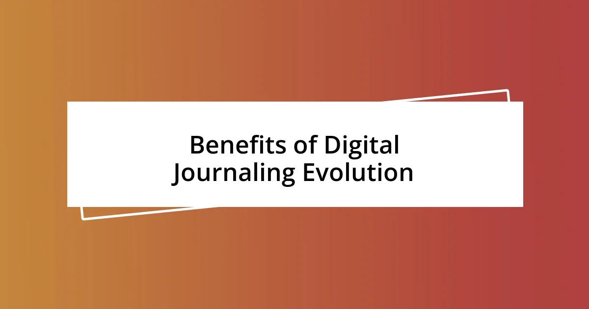 Benefits of Digital Journaling Evolution