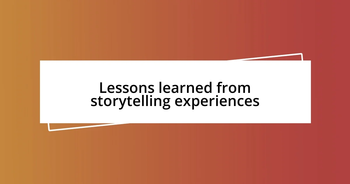 Lessons learned from storytelling experiences