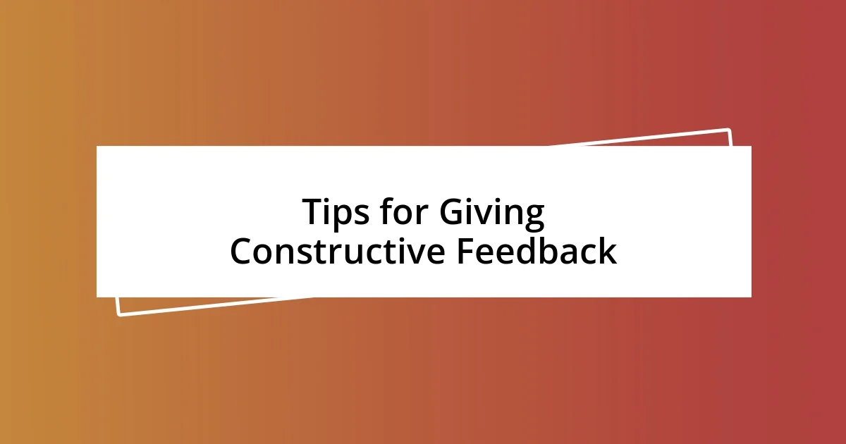 Tips for Giving Constructive Feedback