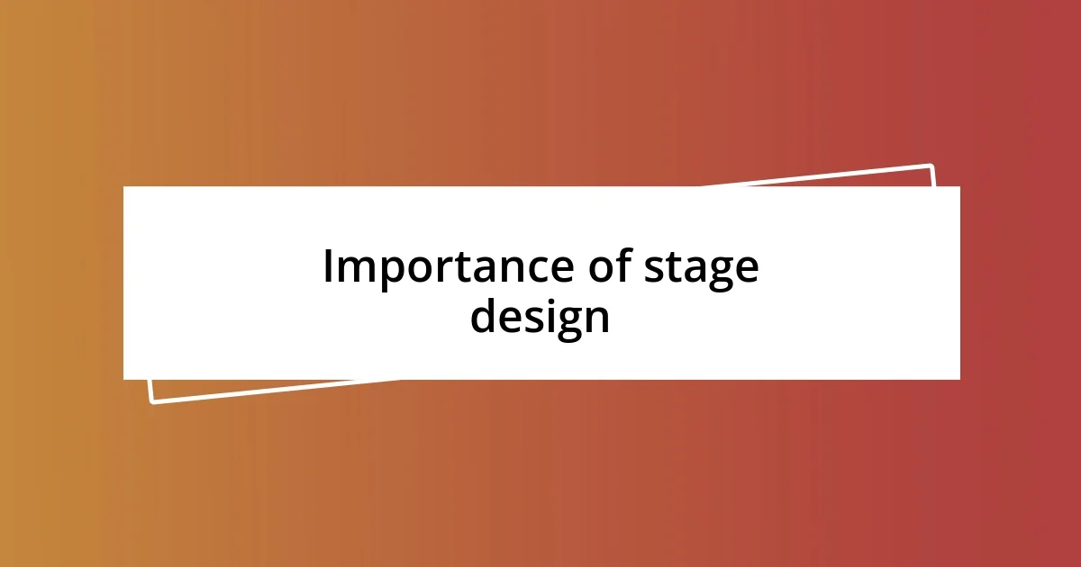 Importance of stage design