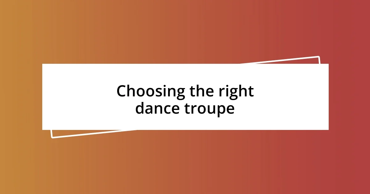 Choosing the right dance troupe