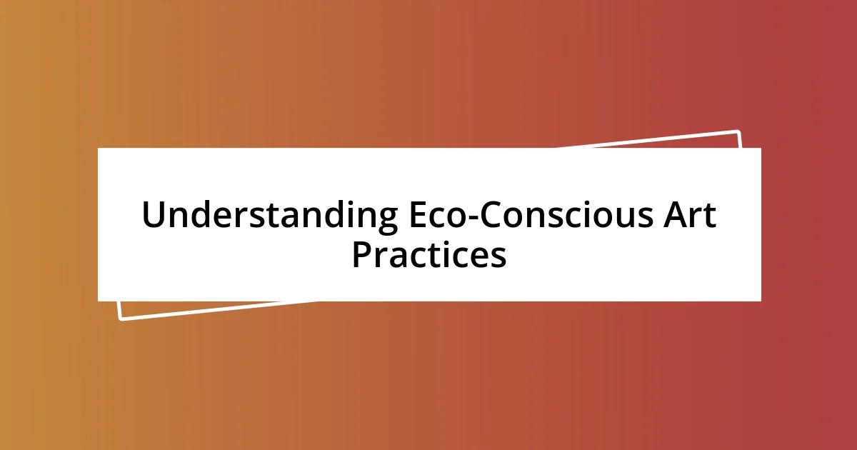 Understanding Eco-Conscious Art Practices