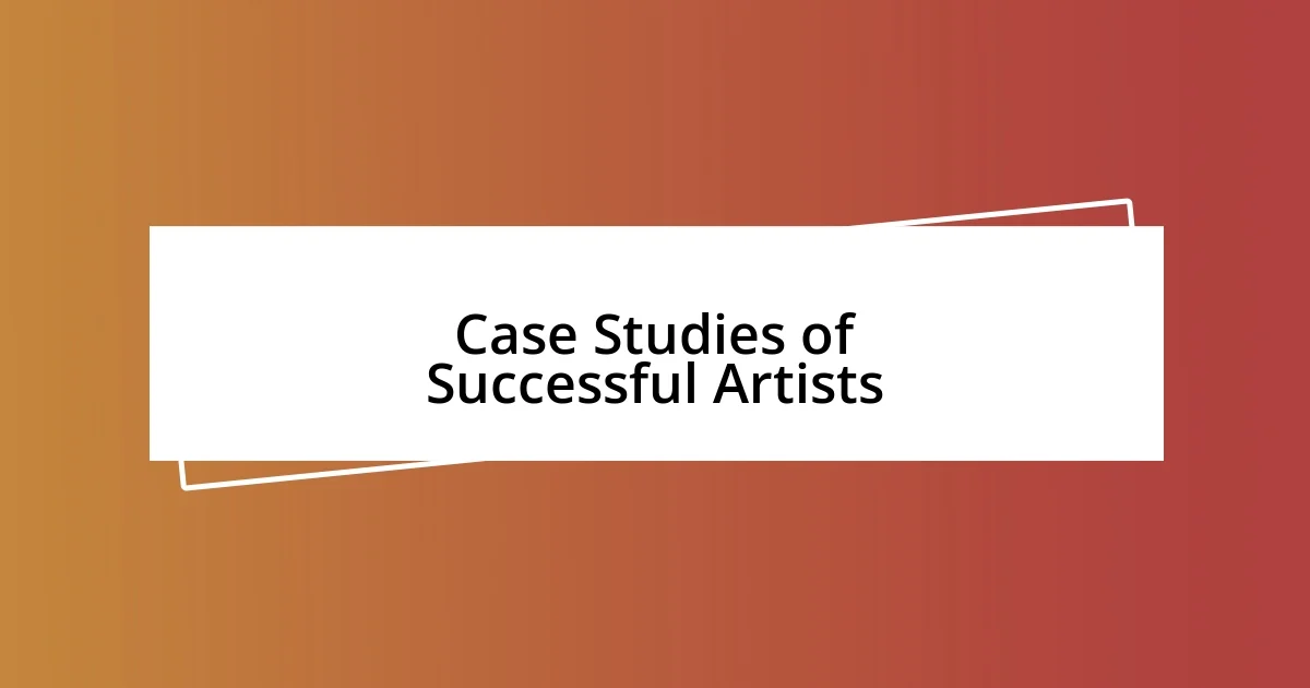 Case Studies of Successful Artists