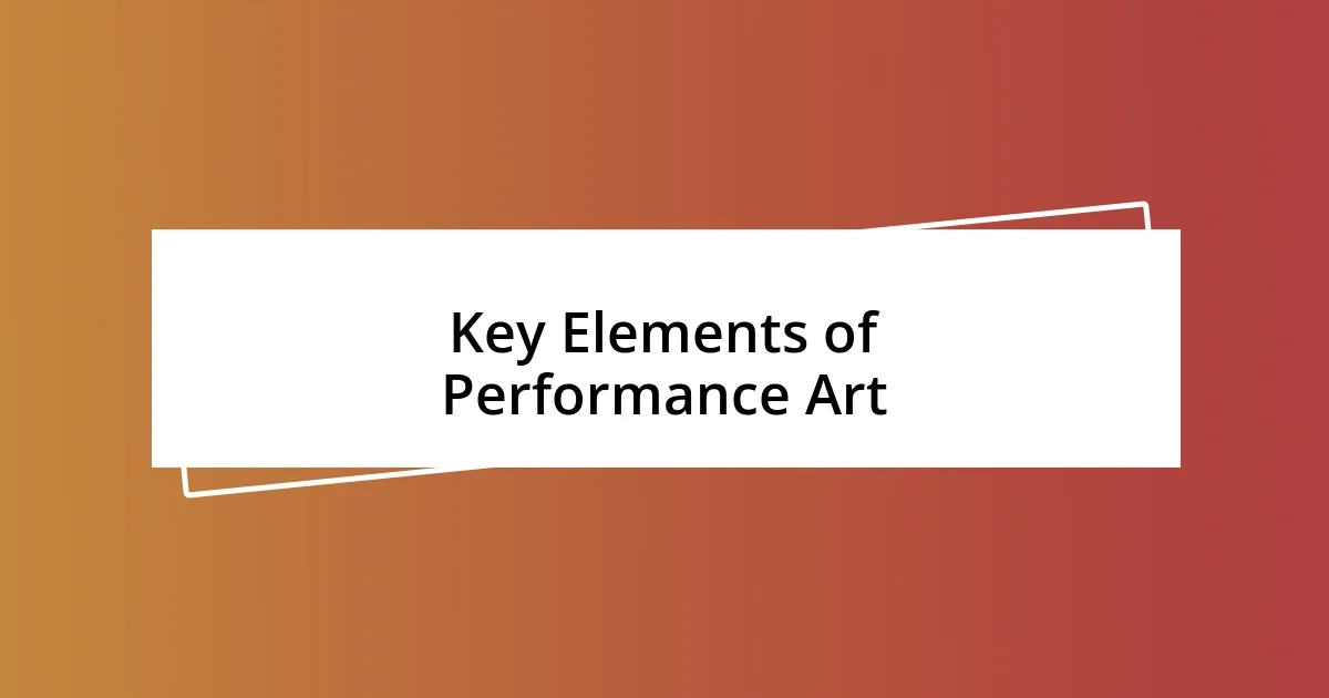 Key Elements of Performance Art