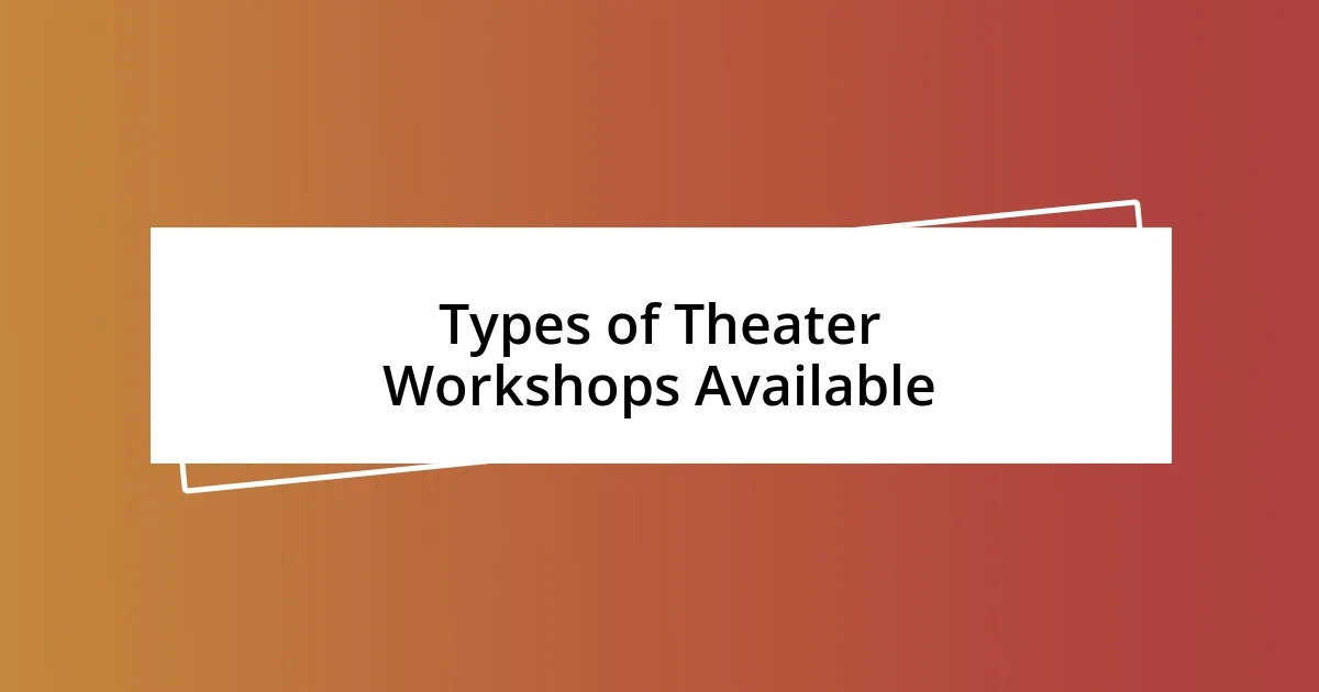 Types of Theater Workshops Available