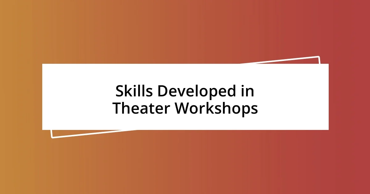 Skills Developed in Theater Workshops