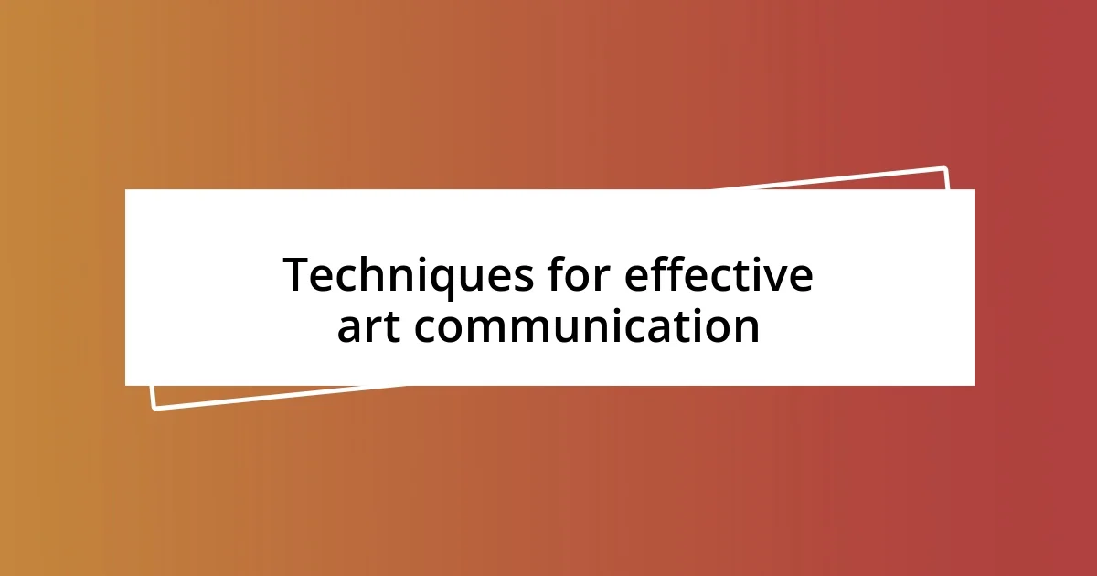 Techniques for effective art communication