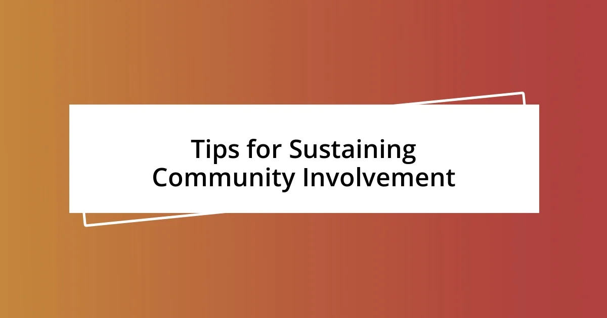 Tips for Sustaining Community Involvement