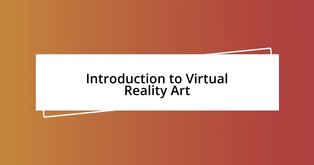 Introduction to Virtual Reality Art