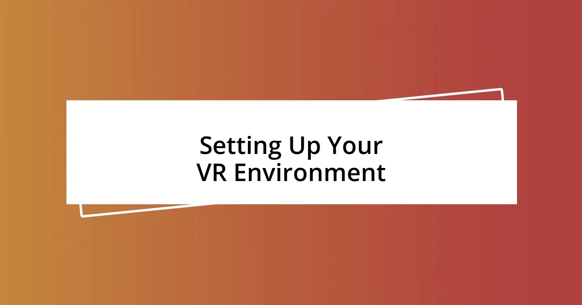 Setting Up Your VR Environment