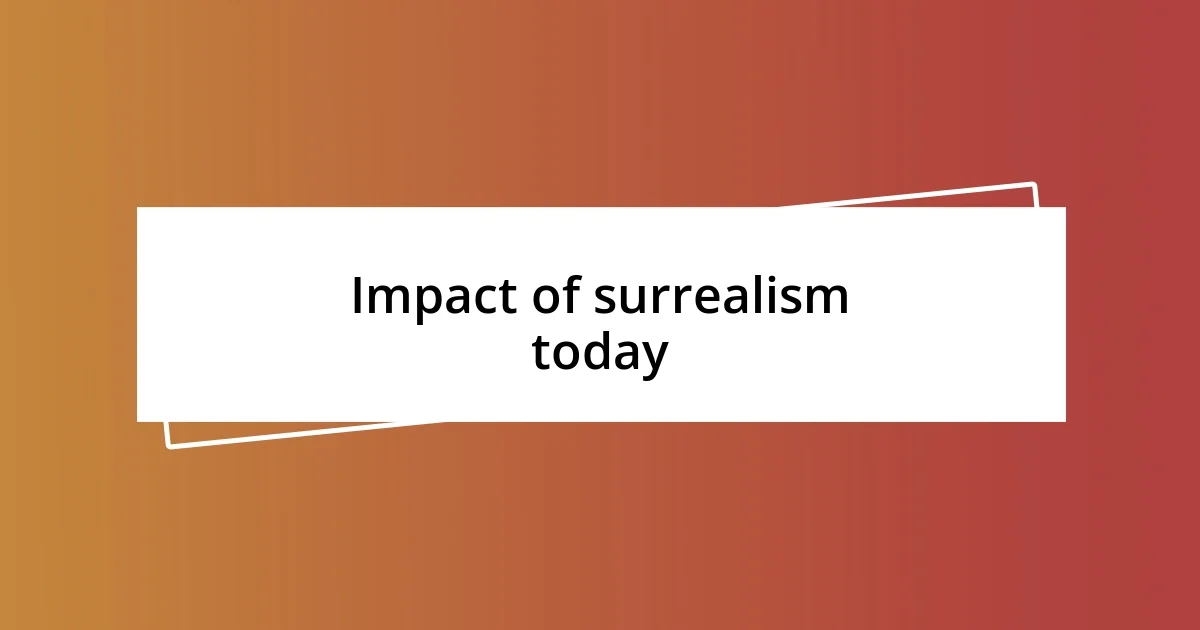 Impact of surrealism today