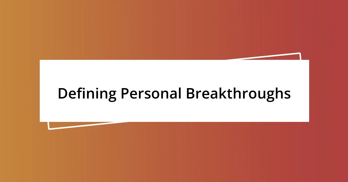 Defining Personal Breakthroughs