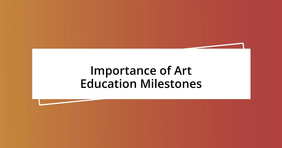 Importance of Art Education Milestones