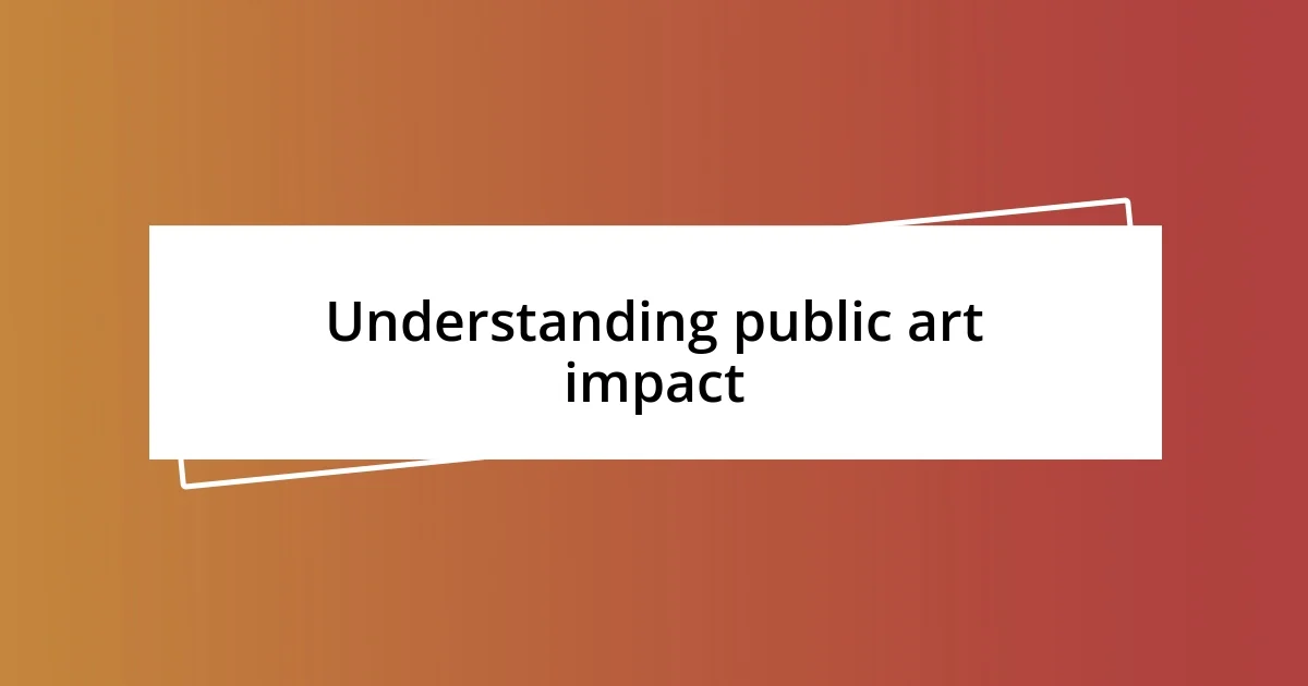 Understanding public art impact