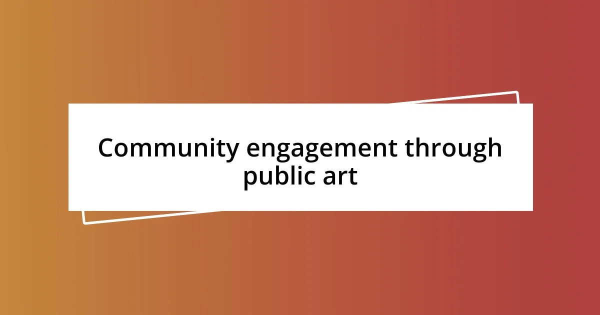 Community engagement through public art