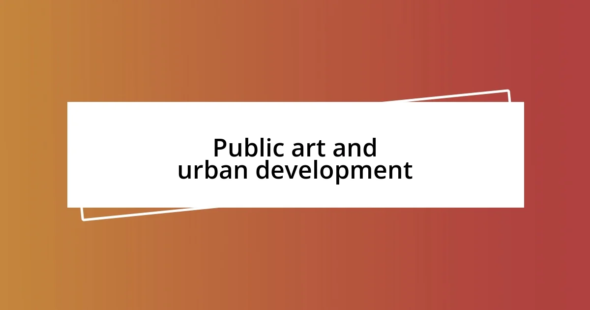 Public art and urban development