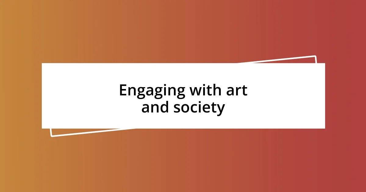 Engaging with art and society