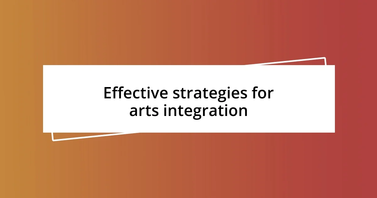 Effective strategies for arts integration