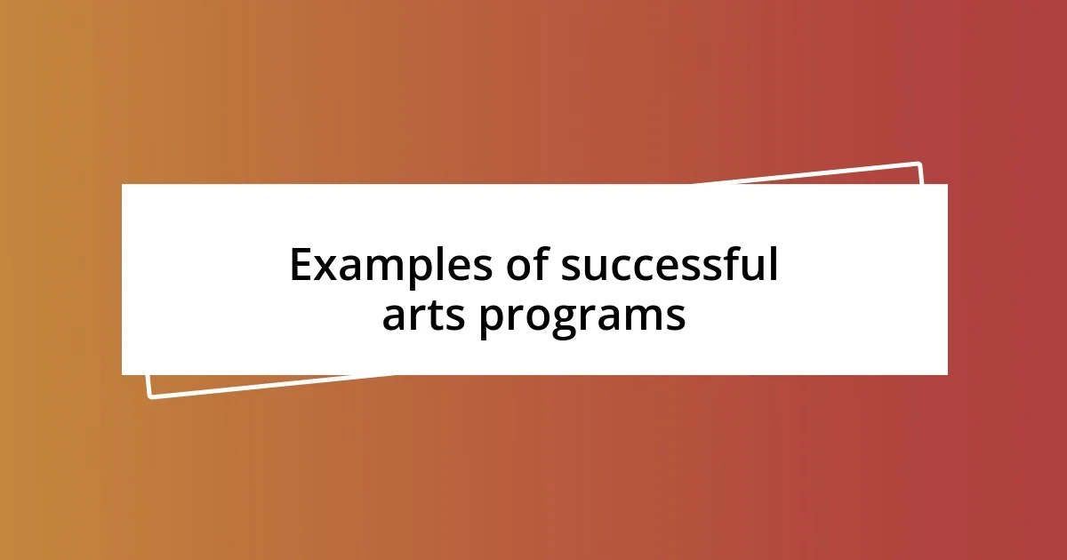 Examples of successful arts programs