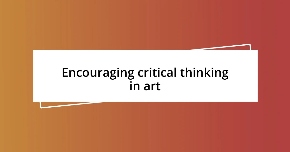 Encouraging critical thinking in art