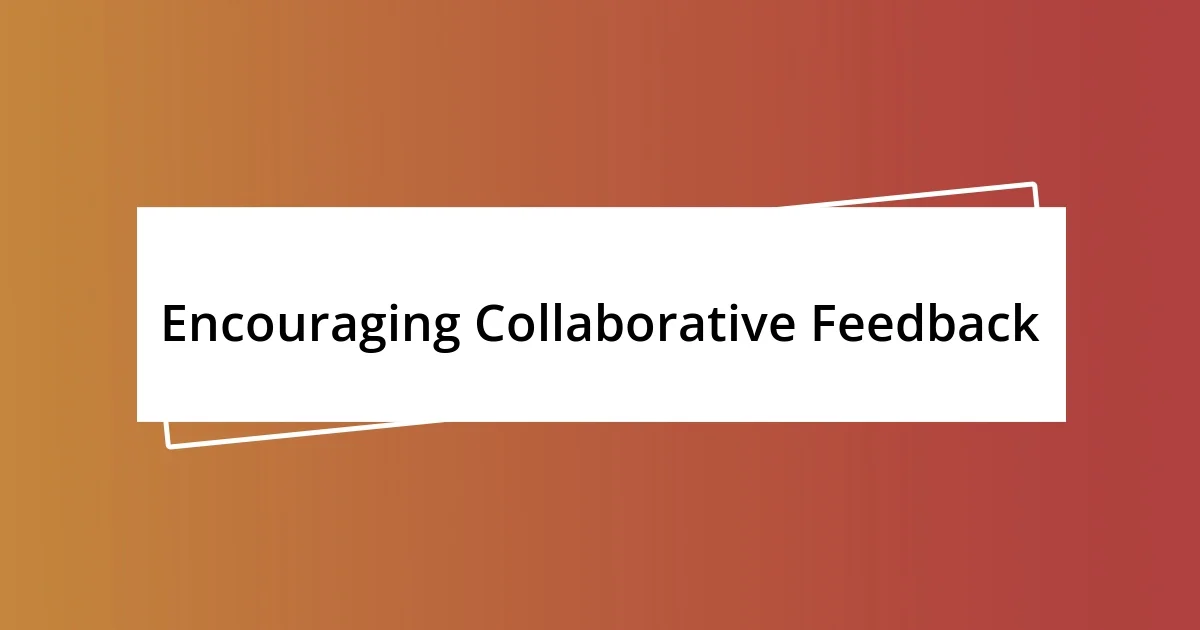 Encouraging Collaborative Feedback