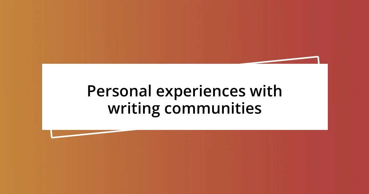 Personal experiences with writing communities