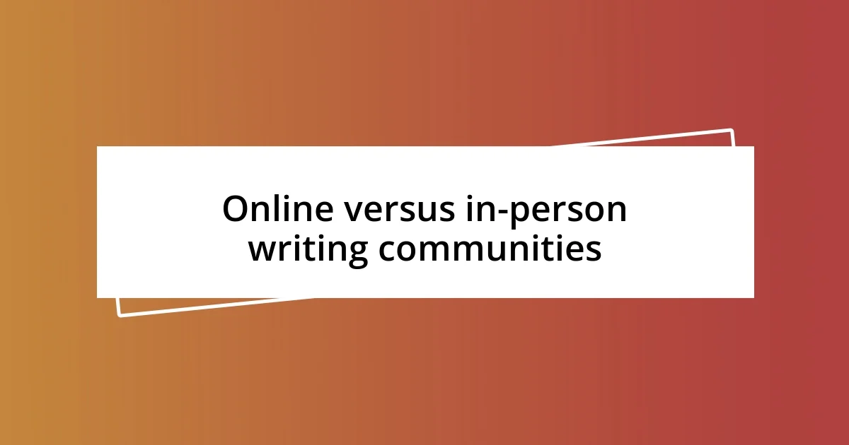 Online versus in-person writing communities