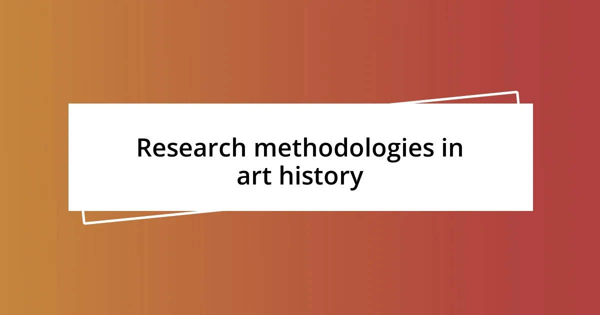 Research methodologies in art history