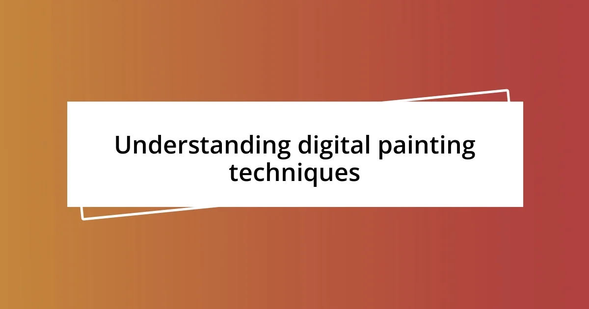 Understanding digital painting techniques