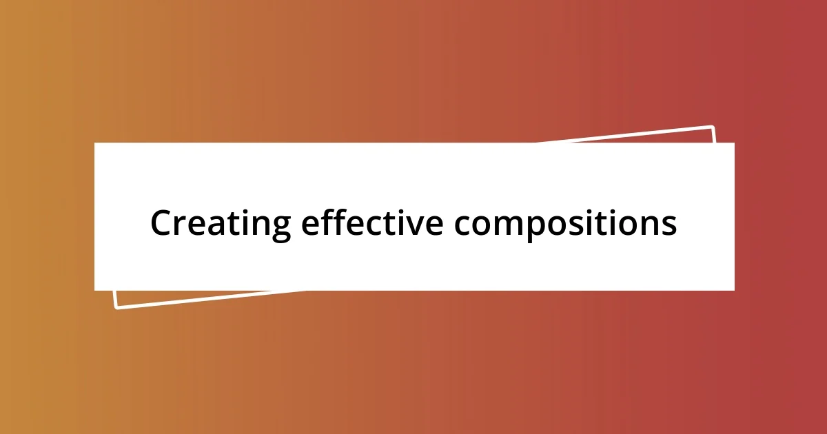 Creating effective compositions